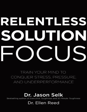 Relentless Solution Focus By Jason Selk [Jason Selk]
